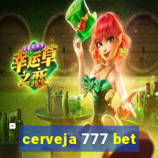 cerveja 777 bet